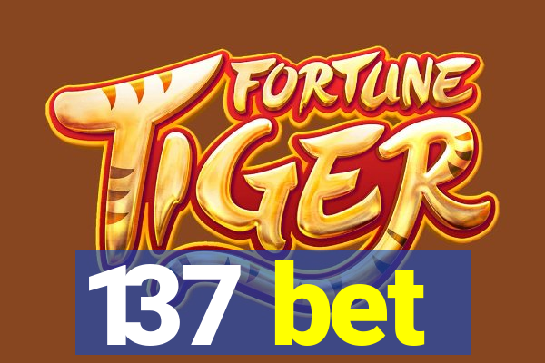 137 bet